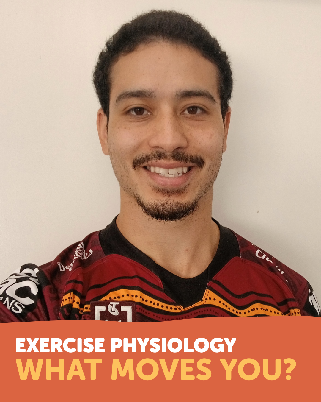 Smiling Nathan Sagigi wearing a Deadly Choices sports jersey with various patterns and logos, standing against a plain white background. An orange banner at the bottom reads 'EXERCISE PHYSIOLOGY WHAT MOVES YOU?' in white and yellow text.
