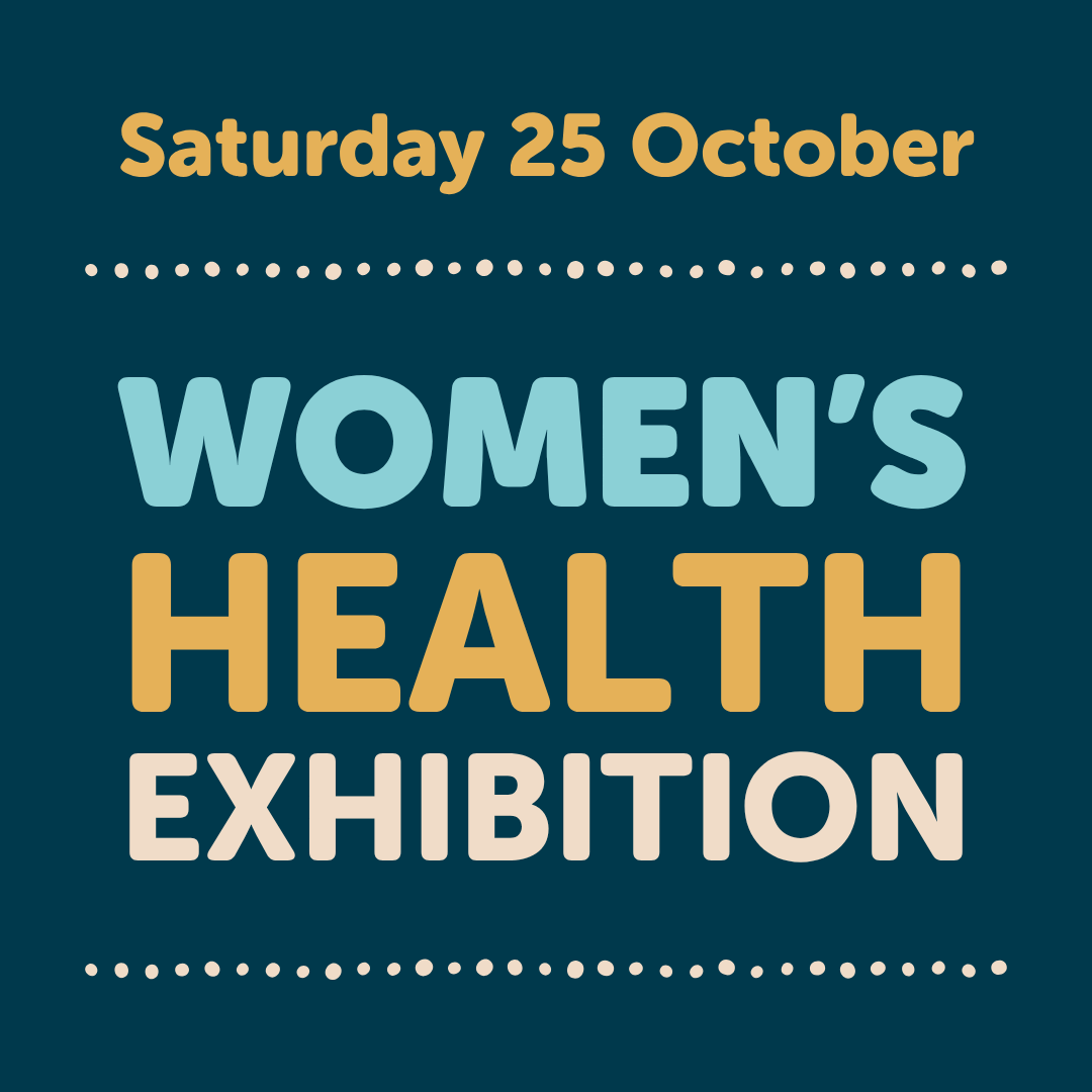 Text graphic reading: "Saturday 25 October. WOMEN'S HEALTH EXHIBITION" in large, bold letters with blue, yellow, and white text on a dark blue background.