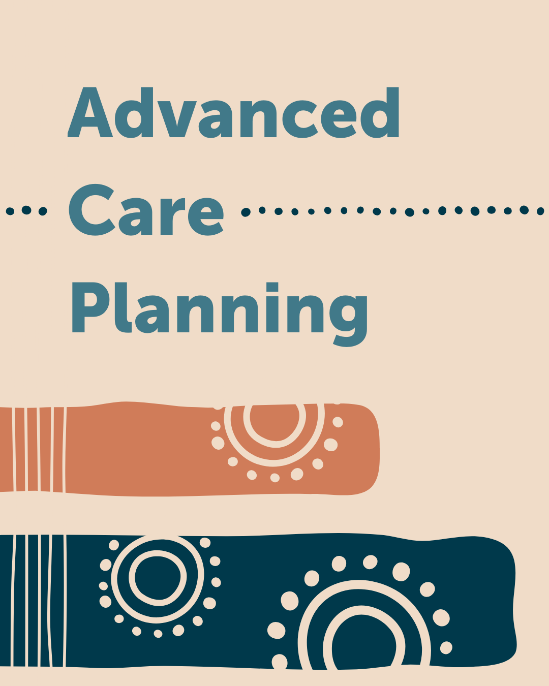 Text reads “Advanced Care Planning” in bold blue letters on a beige background, accented with two dotted lines and abstract shapes in orange and dark blue at the bottom.