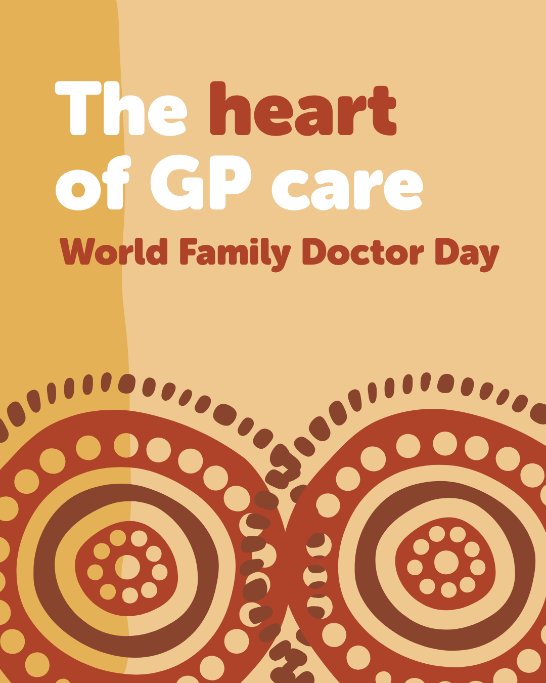 Poster with abstract circular patterns and text: "The heart of GP care. World Family Doctor Day" on a yellow and brown background.