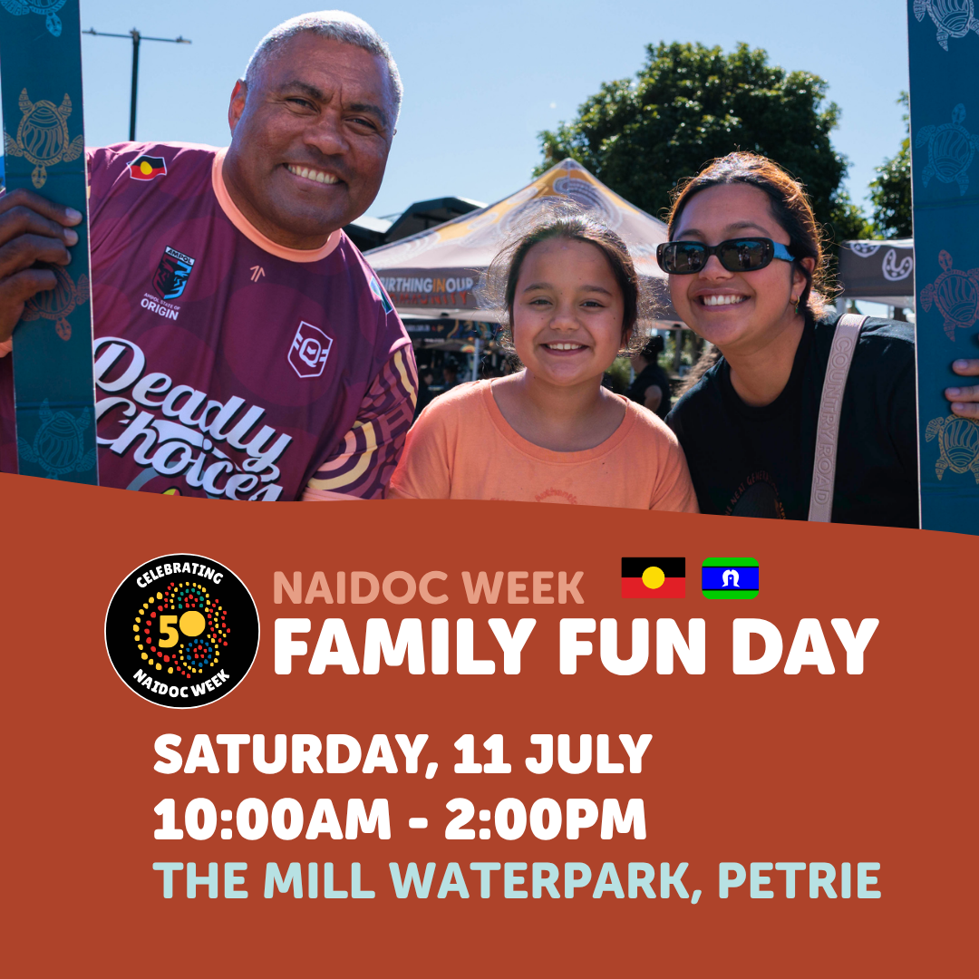 A smiling man, woman, and young girl pose together outdoors at a community event. Text reads: "NAIDOC Week Family Fun Day, featuring Margate Disability Service Providers Workshop, Saturday 11 July, 10:00am–2:00pm, The Mill Waterpark, Petrie.
